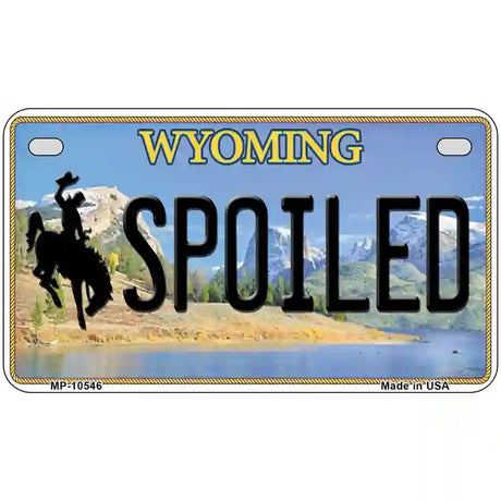 Spoiled Wyoming Metal Novelty License Plate 7" x 4" (MP)