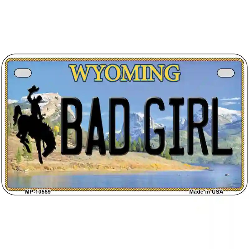 Bad Girl Wyoming Metal Novelty License Plate 7" x 4" (MP)