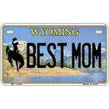 Best Mom Wyoming Metal Novelty License Plate 7" x 4" (MP)