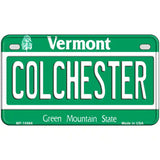 Colchester Vermont Metal Novelty License Plate 7" x 4" (MP)