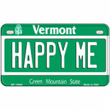 Happy Me Vermont Metal Novelty License Plate 7" x 4" (MP)