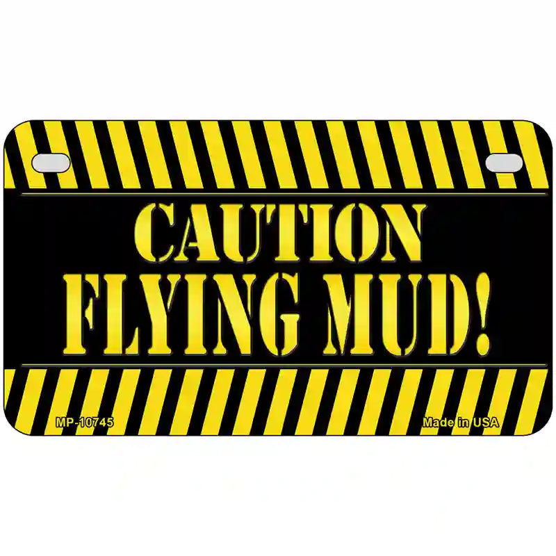 Caution Flying Mud Novelty Metal License Plate 7" x 4" (MP)