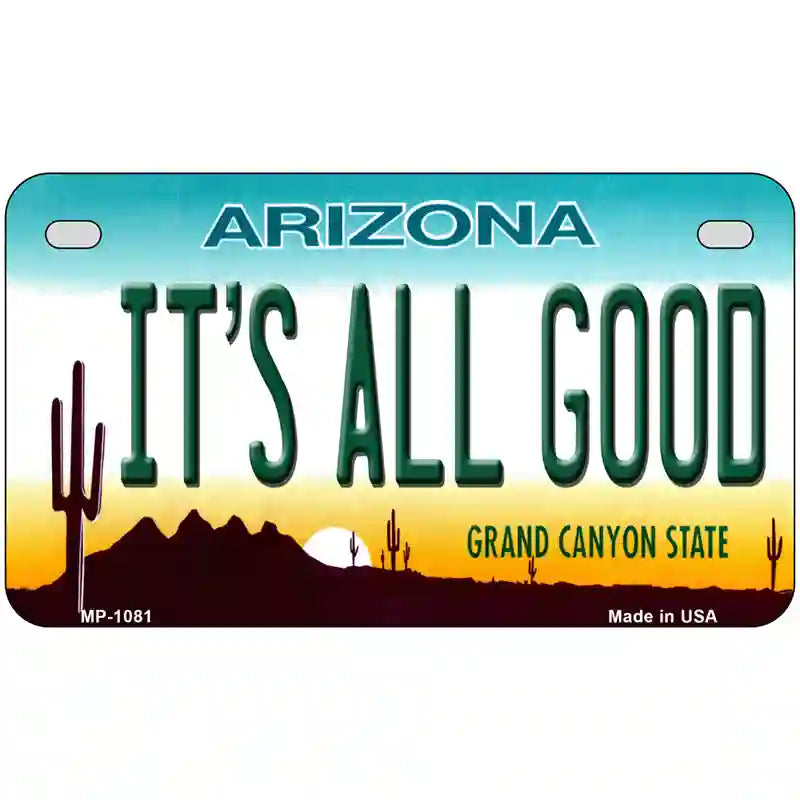 Its All Good Arizona Novelty Metal License Plate 7" x 4" (MP)