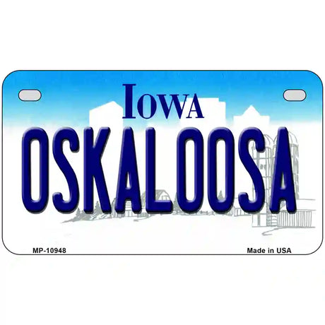 Oskaloosa Iowa Metal Novelty License Plate 7" x 4" (MP)