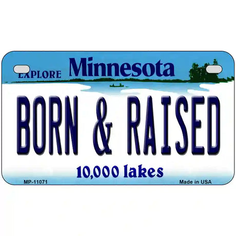 Born and Raised Minnesota State Novelty License Plate 7" x 4" (MP)