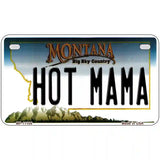 Hot Mama Montana State Novelty License Plate 7" x 4" (MP)