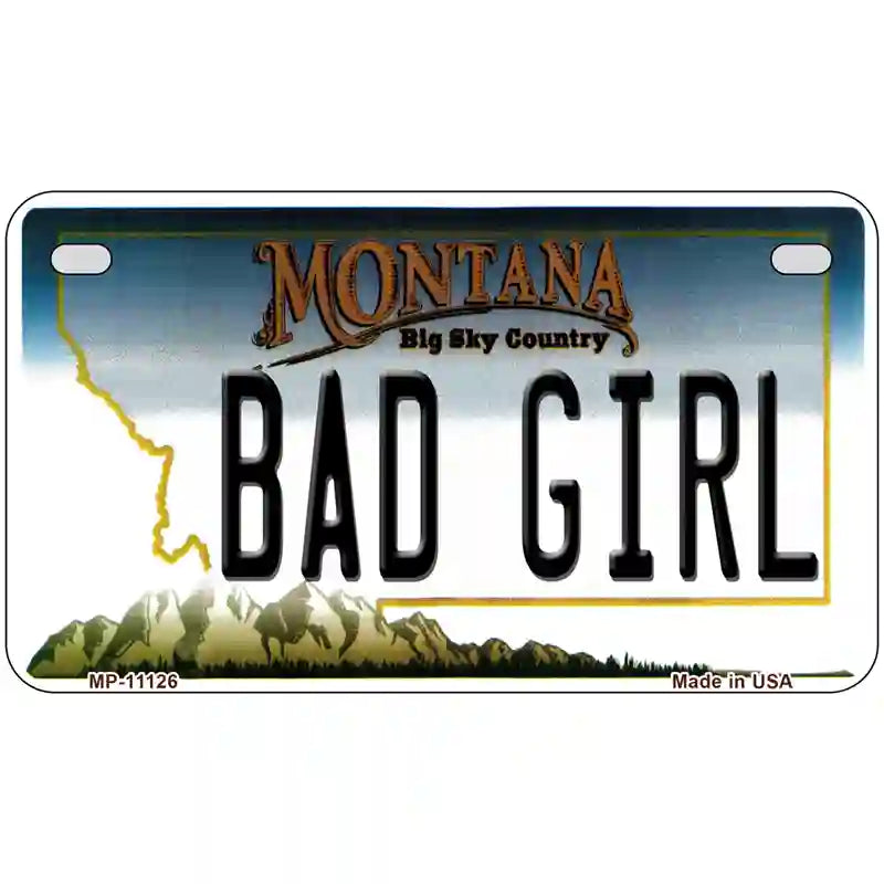 Bad Girl Montana State Novelty License Plate 7" x 4" (MP)