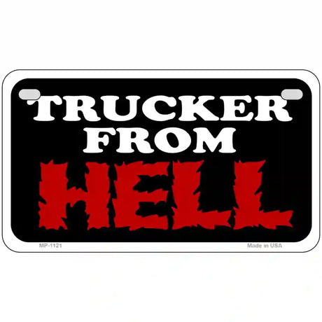 Trucker From Hell Novelty Metal License Plate 7" x 4" (MP)