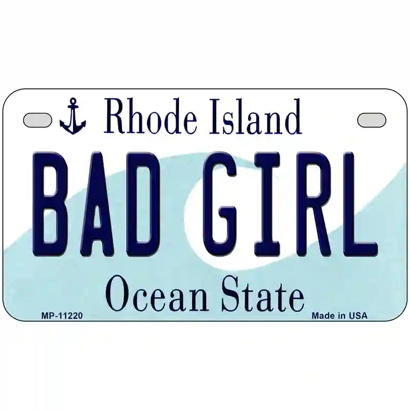 Bad Girl Rhode Island State License Plate Novelty License Plate 7" x 4" (MP)