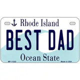 Best Dad Rhode Island State License Plate Novelty License Plate 7" x 4" (MP)