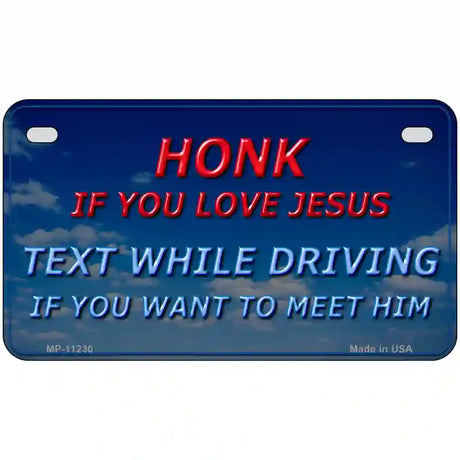 Honk If You Love Jesus Novelty License Plate 7" x 4" (MP)