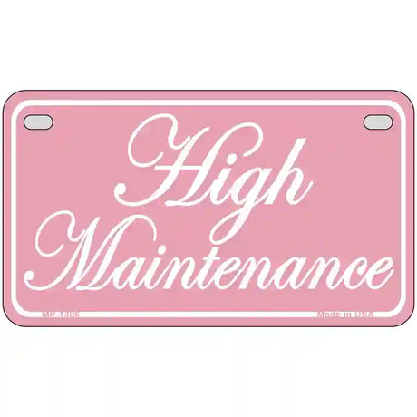 High Maintenance Novelty Metal License Plate 7" x 4" (MP)