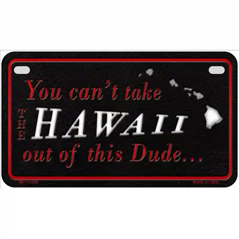 Hawaii Dude Novelty Metal License Plate 7" x 4" (MP)