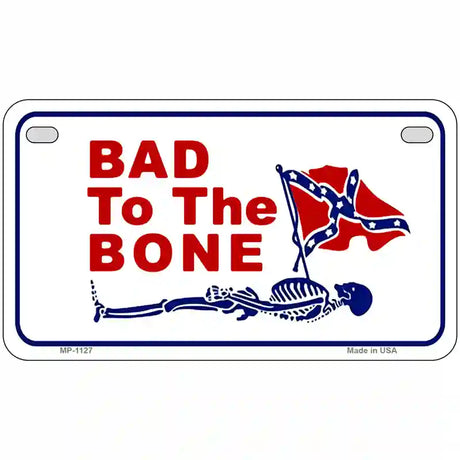 Bad To The Bone Novelty Metal License Plate 7" x 4" (MP)