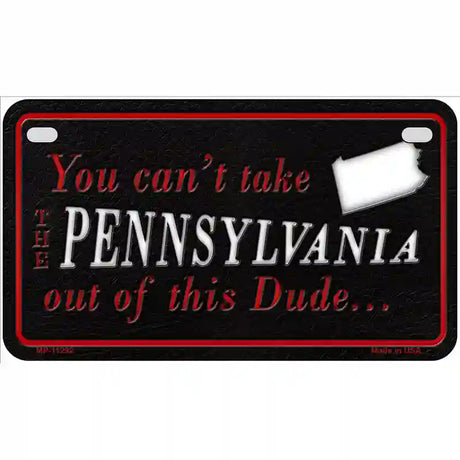 Pennsylvania Dude Novelty Metal License Plate 7" x 4" (MP)