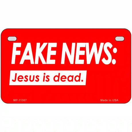 Fake News Jesus Is Dead Novelty License Plate 7" x 4" (MP)