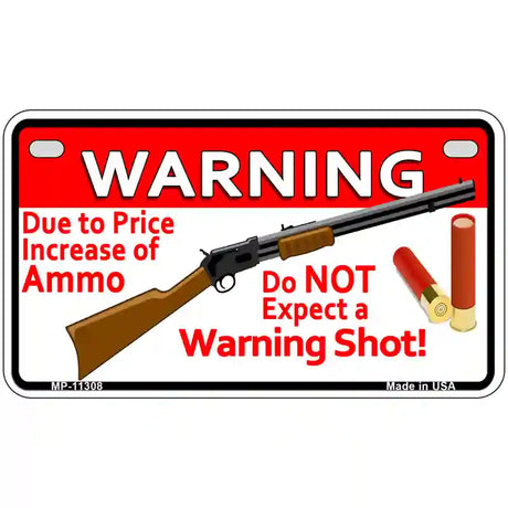 Do Not Expect A Warning Shot Novelty License Plate 7" x 4" (MP)