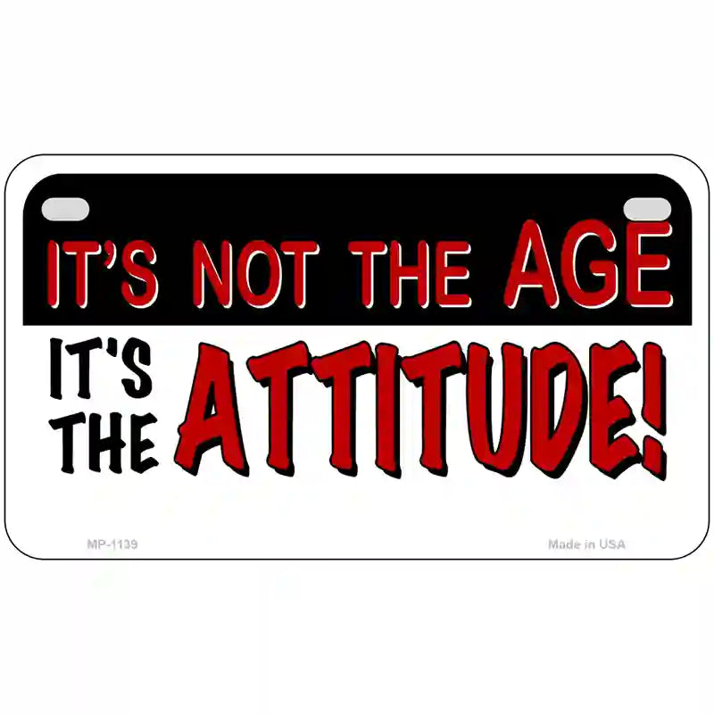 Not Age It Is Attitude Novelty Metal License Plate 7" x 4" (MP)