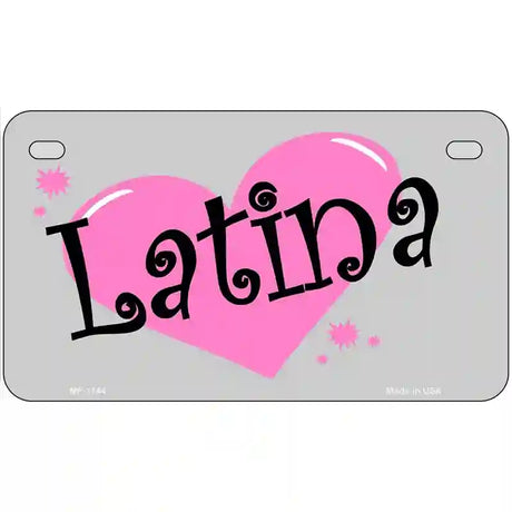 Latina Novelty Metal License Plate 7" x 4" (MP)