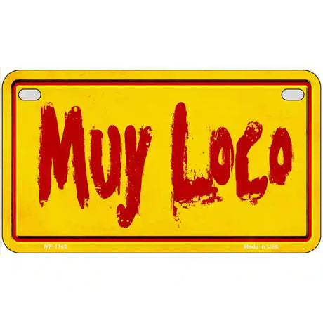 Muy Loco Novelty Metal License Plate 7" x 4" (MP)