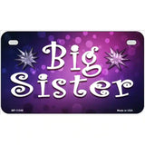 Big Sister Novelty License Plate 7" x 4" (MP)