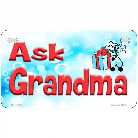 Ask Grandma Novelty License Plate 7" x 4" (MP)