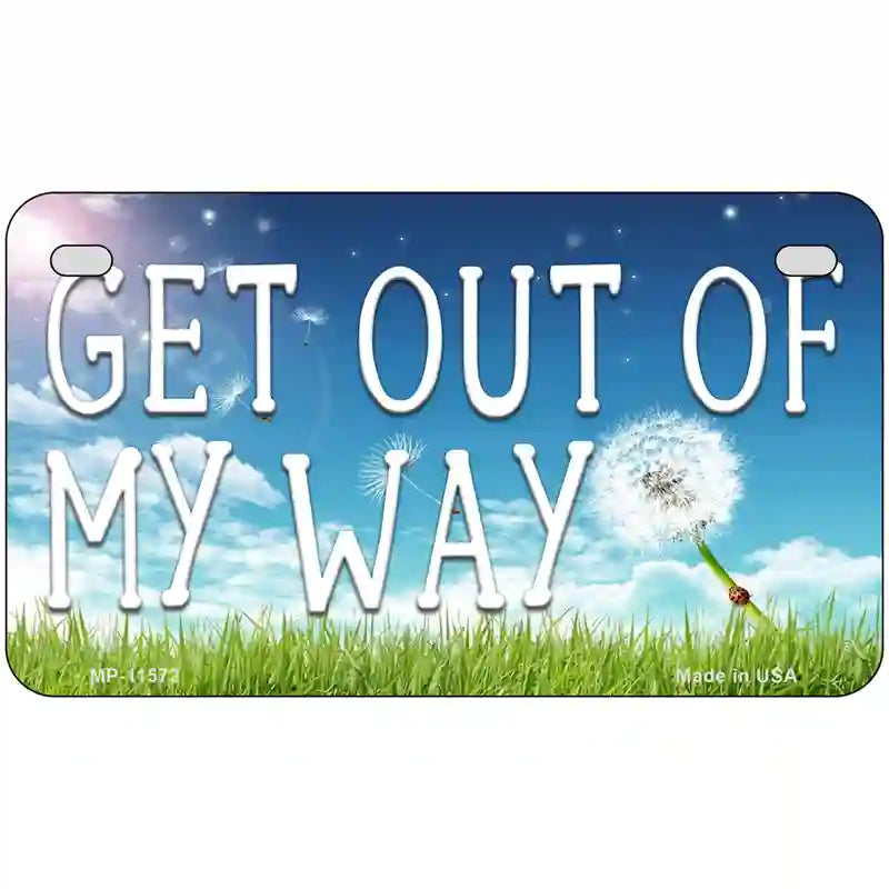 Get Out Of My Way Novelty Metal License Plate 7" x 4" (MP)