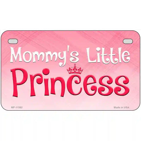 Mommys Little Princess Novelty License Plate 7" x 4" (MP)