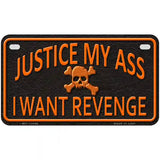 Justice My Ass Novelty License Plate 7" x 4" (MP)