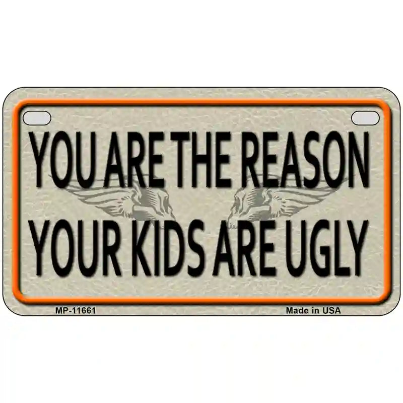 You Are The Reason Novelty License Plate 7" x 4" (MP)