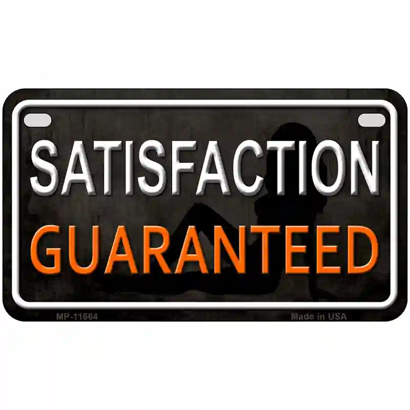 Satisfaction Guaranteed Novelty License Plate 7" x 4" (MP)