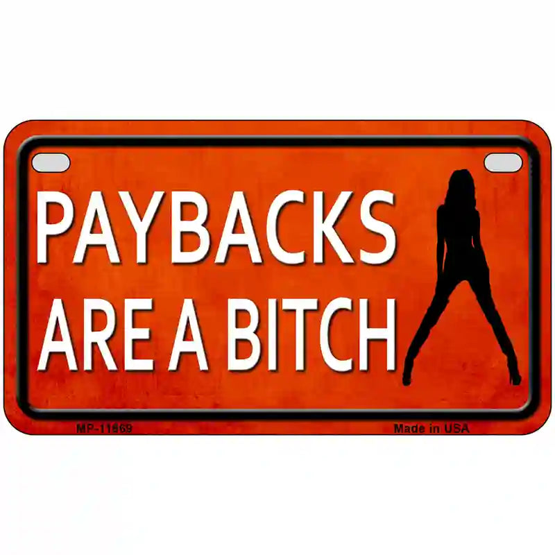 Paybacks Are A Bitch Novelty License Plate 7" x 4" (MP)