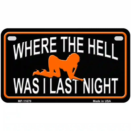 Where The Hell Novelty License Plate 7" x 4" (MP)