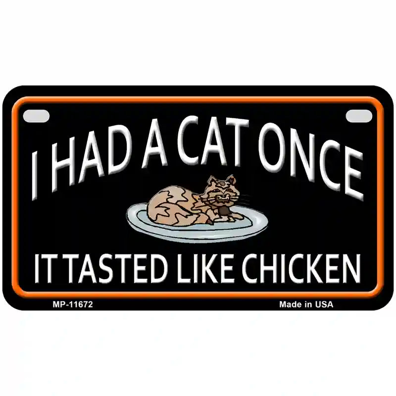 I Had A Cat Once Novelty License Plate 7" x 4" (MP)