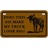 Does This Ass Novelty License Plate 7" x 4" (MP)