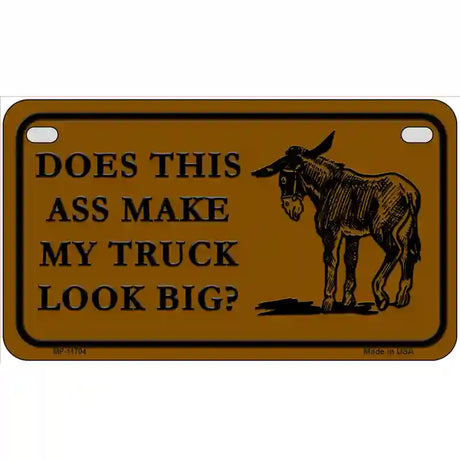 Does This Ass Novelty License Plate 7" x 4" (MP)