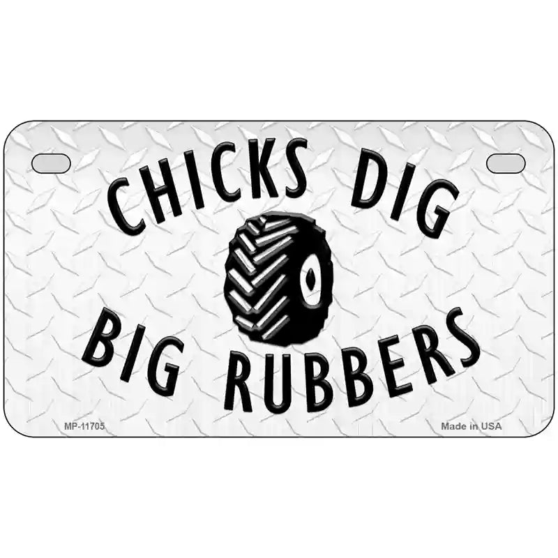 Chicks Dig Big Rubbers Novelty License Plate 7" x 4" (MP)