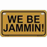 We Be Jammin Novelty License Plate 7" x 4" (MP)