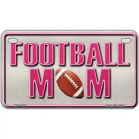 Football Mom Novelty Metal License Plate 7" x 4" (MP)