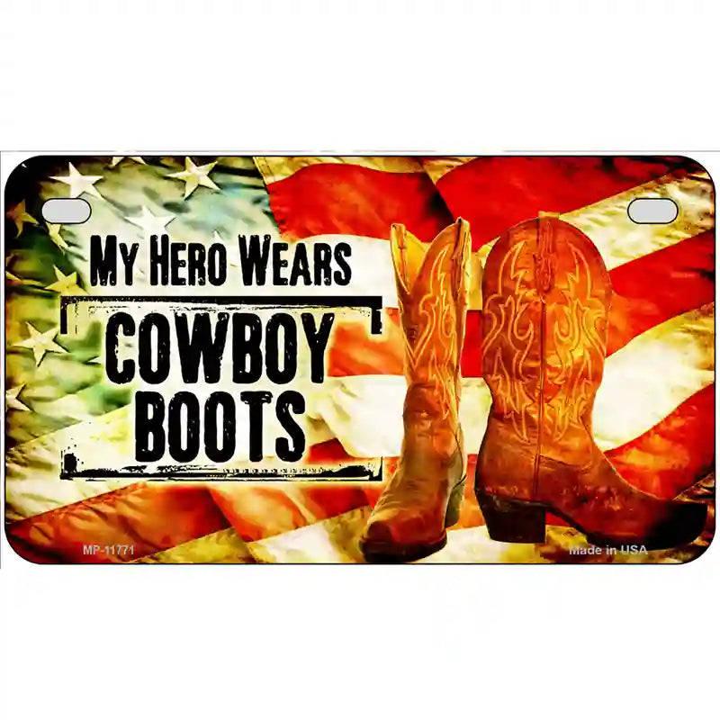 My Hero Wears Cowboy Boots Novelty License Plate 7" x 4" (MP)