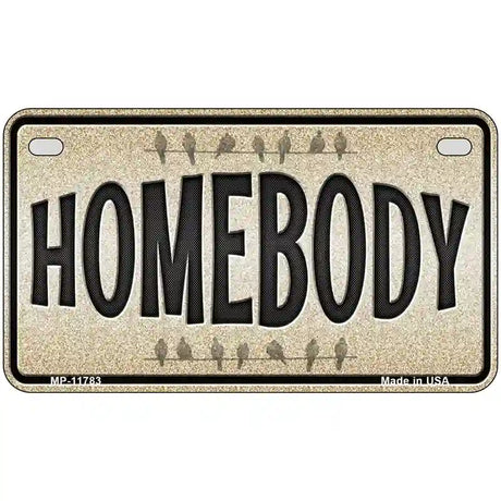 Homebody Novelty License Plate 7" x 4" (MP)