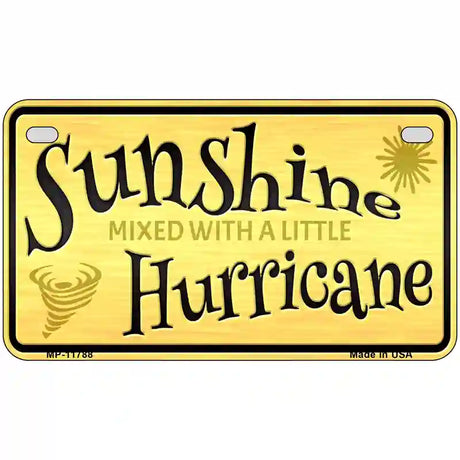 Sunshine With A Little Hurricane Novelty License Plate 7" x 4" (MP)