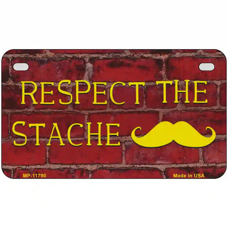 Respect the Stache Novelty License Plate 7" x 4" (MP)