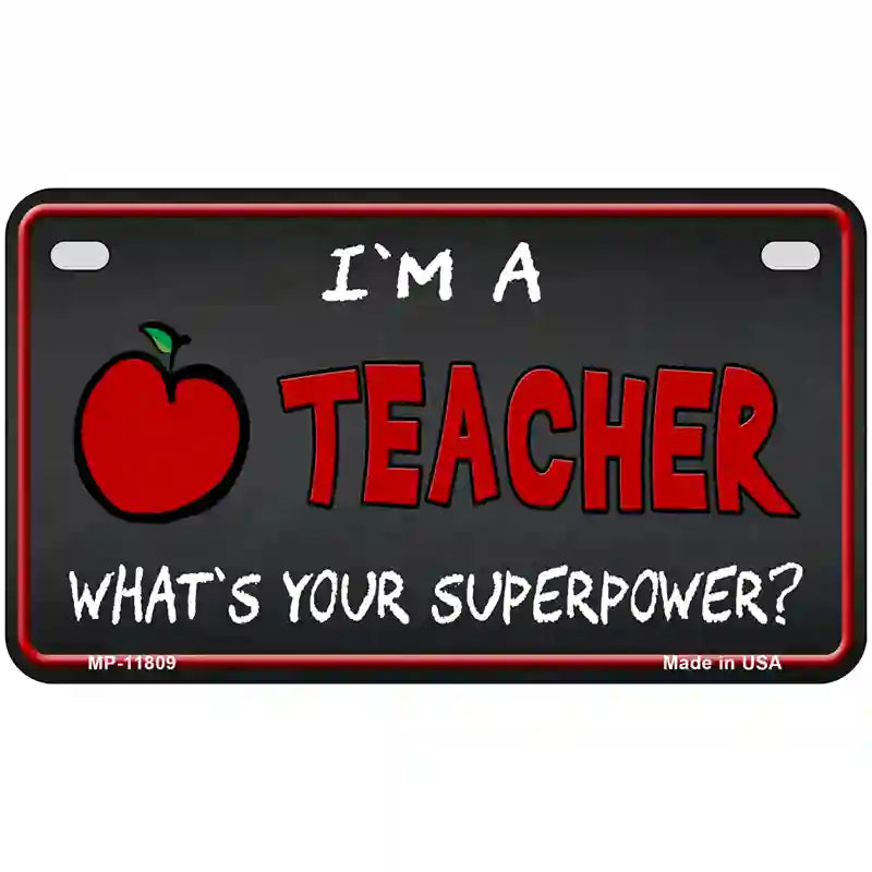 I Am A Teacher Novelty License Plate 7" x 4" (MP)