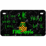 Fineapple Novelty License Plate 7" x 4" (MP)