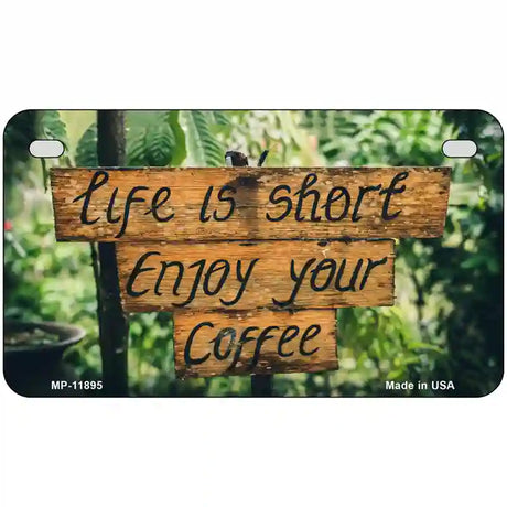 Enjoy Your Coffee Novelty Metal License Plate 7" x 4" (MP)