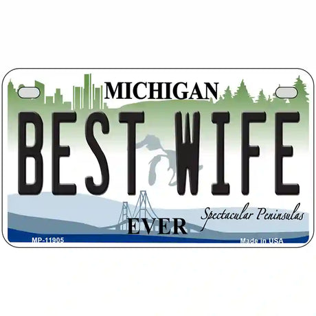 Michigan Best Wife Novelty Metal License Plate 7" x 4" (MP)