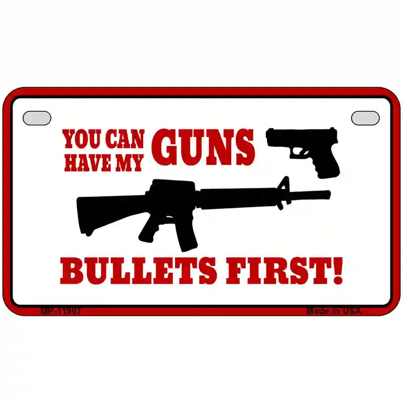 Bullets First Novelty Metal License Plate 7" x 4" (MP)