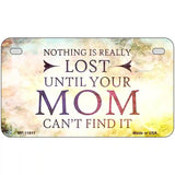 Nothing is Really Lost Novelty Metal License Plate 7" x 4" (MP)