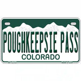 Poughkeepsie Pass Colorado Novelty Metal License Plate 7" x 4" (MP)